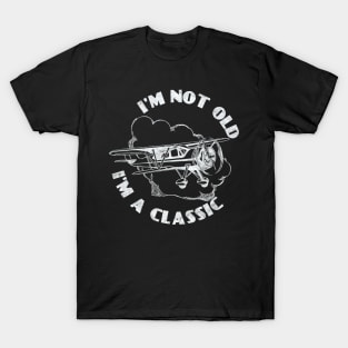 I'm Not Old I'm Classic, Funny Flying (White Print) T-Shirt